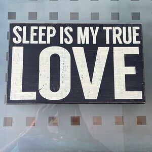 Wood ‘Sleep is my true Love’ Sign